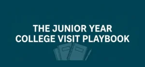 The Junior Year College Visit Playbook
