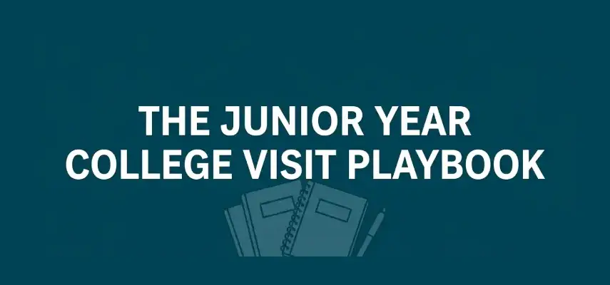 The Junior Year College Visit Playbook